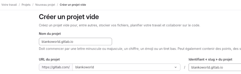 Impression écran de la création d&rsquo;un projet vide avec le « slug » façon pseudonyme.gitlab.io